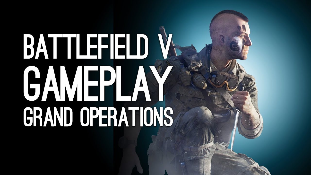 گیم پلی بازی (Battlefield V (Grand Operations