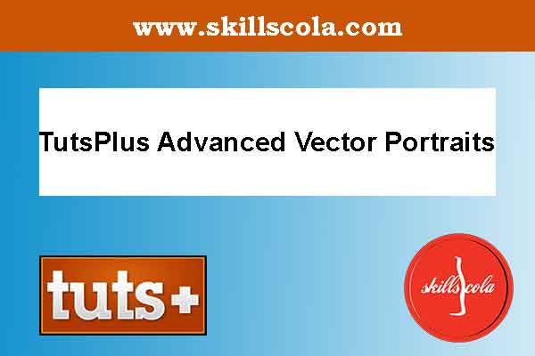 TutsPlus Advanced Vector Portraits