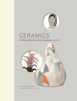 Ceramics: Contemporary Artists Working in Clay