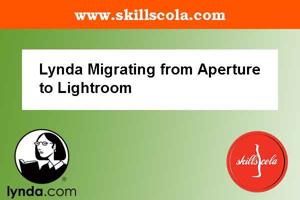 Lynda Migrating from Aperture to Lightroom
